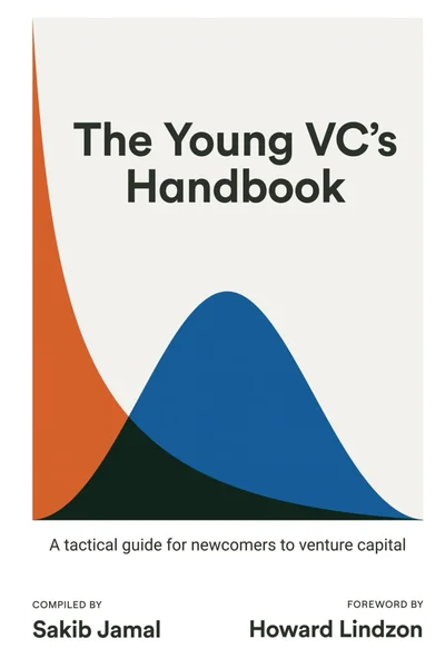 The Young VC's Handbook: A Tactical Guide for Newcomers to Venture Capital by Sakib Jamal